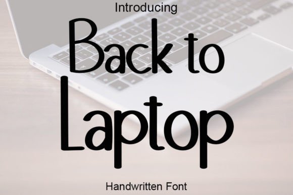 Back to Laptop: A Timeless Script Font for Editorial Design